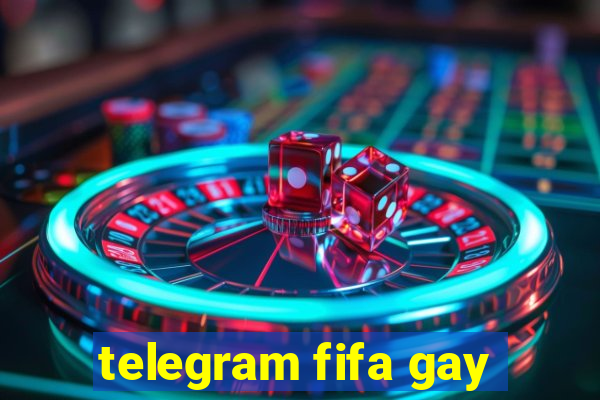 telegram fifa gay